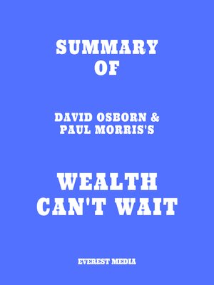 cover image of Summary of David Osborn & Paul Morris's Wealth Can't Wait